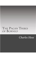 The Pagan Tribes of Borneo