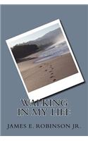 walking in my life