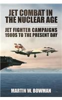 Jet Combat in the Nuclear Age: Jet Fighter Campaigns?1980s to the Present Day