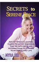 Secrets to Serene Space