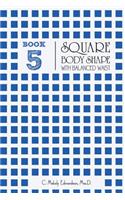 Book 5 - Square Body Shape with a Balanced Waistplacement