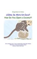 Como Se Abre Un Coco?: How Do You Open a Coconut?(Spanish)
