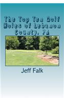 The Top Ten Golf Holes of Lebanon County, PA