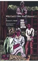 Why Can't I Talk About Slavery?