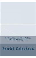 A Treatise on the Police of the Metropolis