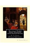 return of Sherlock Holmes. Illustrated by Charles Raymond MaCauley: By A. Conan Doyle and Charles Raymond Macauley (March 19 1871, Canton, Ohio - November 24, 1934) was a Pulitzer Prize-winning cartoonist and illustr