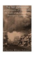 Tet Offensive and Invasion of Cambodia: The History of the Vietnam War's Most Important Campaigns