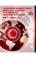 Junior Partner Discipleship Training Home Study - Unit 1: Classes 1-4