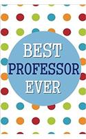 Best Professor Ever: 6x9 Dot Grid Journal Professionally Designed, Work Book, Planner, Diary,100 Pages