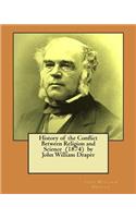 History of the Conflict Between Religion and Science (1874) by John William Draper