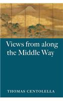 Views from Along the Middle Way: (English)