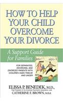 How to Help Your Child Overcome Your Divorce