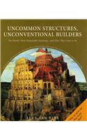 Uncommon Structures, Unconventional Builders