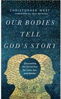 Our Bodies Tell God's Story
