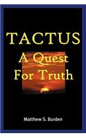 Tactus: A Quest for Truth