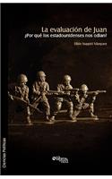 La Evaluacion de Juan. Por Que Los Estadounidenses Nos Odian?: (Spanish)