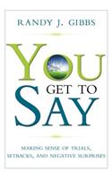 You Get to Say