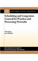 Scheduling and Congestion Control for Wireless and Processing Networks