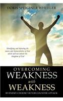 Overcoming Weakness with Weakness