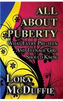 All about Puberty: What Every Pre-Teen and Teenage Girl Should Know