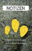 Notizen - Wenn Archäologen Kartoffeln schälen...: Leere Skizzen Blätter - Notizbuch, Zeichnungen, Tagebuch für Grabungstechnier und Grabungsleiter der Archäologie - 6 x 9 Zoll (ca DIN 5), 100 Seiten