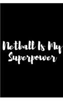 NetBall Is My Superpower Notebook