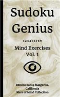 Sudoku Genius Mind Exercises Volume 1: Rancho Santa Margarita, California State of Mind Collection