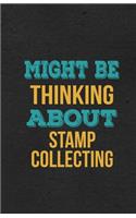 Might Be Thinking About Stamp Collecting A5 Lined Notebook