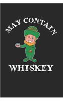 May Contain Whiskey Notebook - May Contain Whiskey Journal Planner Drinker: Single Malt Bourbon Organizer For Men Women Daily Calendar Quarterly
