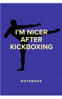 I'm Nicer After Kickboxing - Notebook: Blank College Ruled Gift Journal