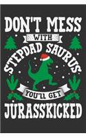 Don't Mess With Stepdad Saurus You'll Get Jurasskicked
