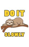 Do It Slowly