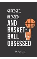 Stressed, Blessed, and Basket-ball Obsessed