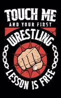 Touch Me And Your First Wrestling Lesson Is Free