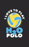 I love to play H2O Polo