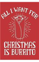 All I Want for Christmas is Burrito: Funny Christmas Journal & Coloring Book for Kids Great Stocking Stuffer Gift for children to Color, Doodle & Write