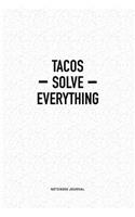 Tacos Solve Everything