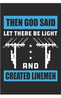 Then God Said Let There Be Light And Created Linemen