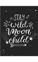 Stay Wild Moon Child