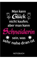 Man kann Glück nicht kaufen, aber man kann Schneiderin sein, was sehr nahe dran ist: A5 Notizbuch - Liniert 120 Seiten - Geschenk/Geschenkidee zum Geburtstag - Weihnachten - Ostern - Vatertag - Muttertag - Namenstag
