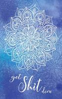 Get Shit Done: Monthly & Weekly Calendar Schedule Organizer, One Year Planner Organizers and Calendar - Daily Weekly, Monthly and To do list