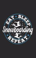 Eat Sleep Snowboarding Repeat: Funny Cool Snowboarding Journal - Notebook - Workbook - Diary - Planner-6x9 - 120 College Ruled Lined Paper Pages - Cute Gift For Snowboarders, Snow