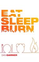 Eat Sleep Burn