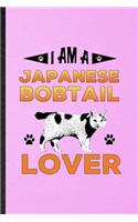 I Am a Japanese Bobtail Lover