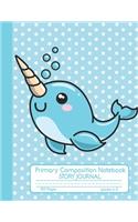 Primary Composition Notebook Story Journal: Cute Narwhal Notebook with Picture Space, Title Lines, Dotted Midlines Handwriting Practice Paper with 100 Blank Writing Pages, Perfect for Kids in 