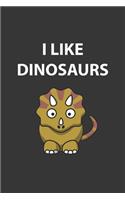 I Like Dinosaurs Triceratops Notebook
