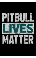 Pitbull Lives Matter: Food Journal - Track Your Meals - Eat Clean And Fit - Breakfast Lunch Diner Snacks - Time Items Serving Cals Sugar Protein Fiber Carbs Fat - 110 Pag