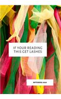 If Your Reading This Get Lashes: Notebook 2020