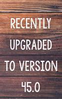 Recently Upgraded To Version 45.0