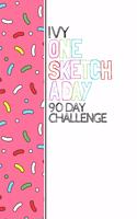 Ivy: Personalized colorful sprinkles sketchbook with name: One sketch a day for 90 days challenge